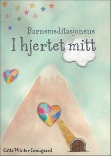 The children's meditation In my heart written by Gitte Winter Graugaard
